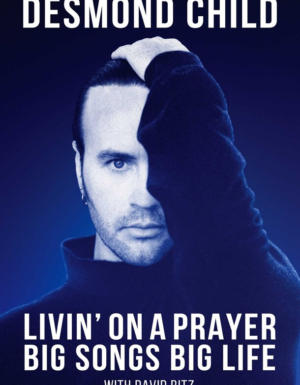 Livin’ On A Prayer – Journey of Hitmaker Desmond Child