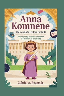 The Young Princess Anna Komnene Empire’s History